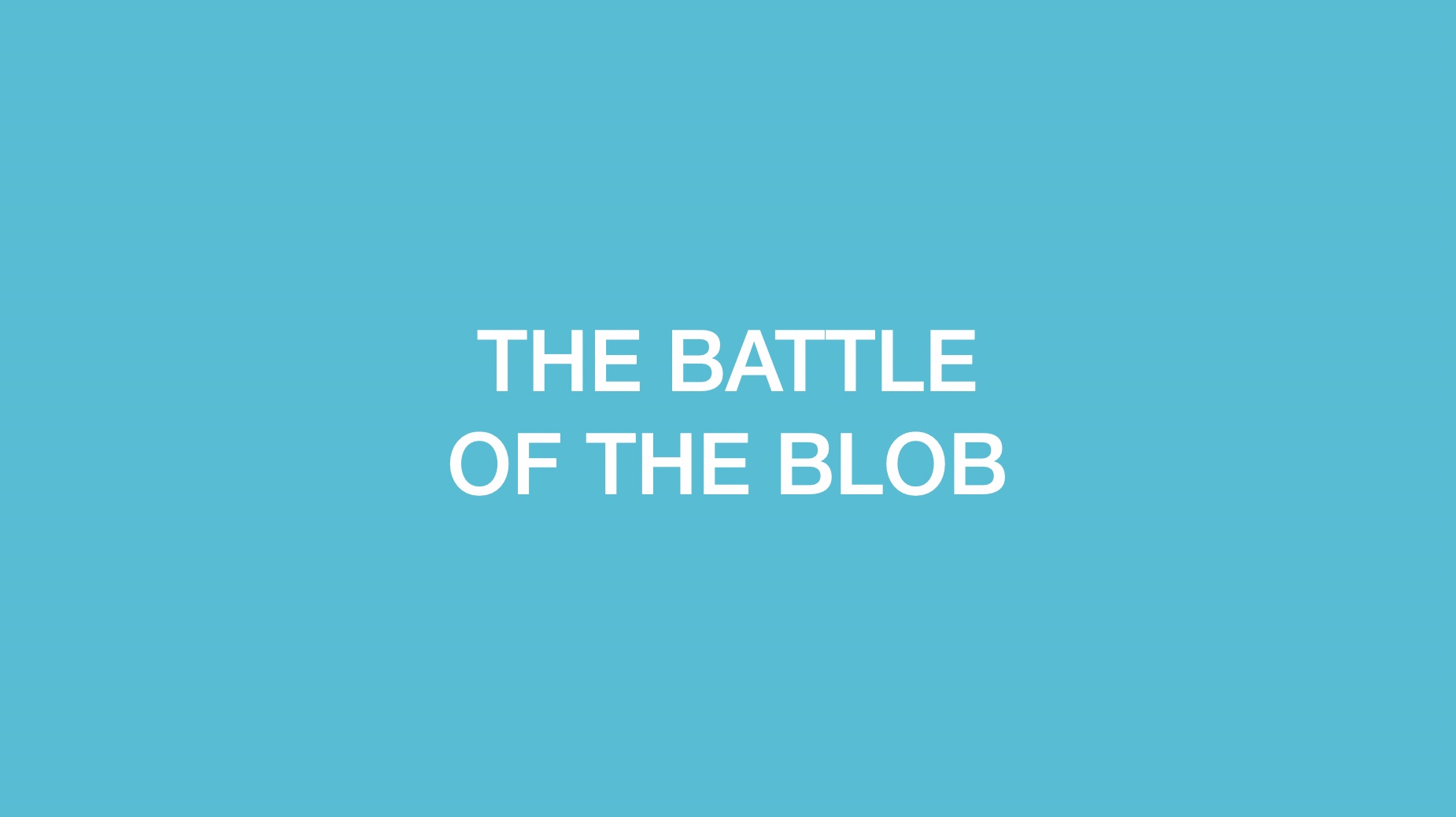 The Battle of the Blob image